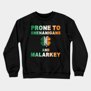 Prone To Shenanigans And Malarkey St Patricks Day Crewneck Sweatshirt